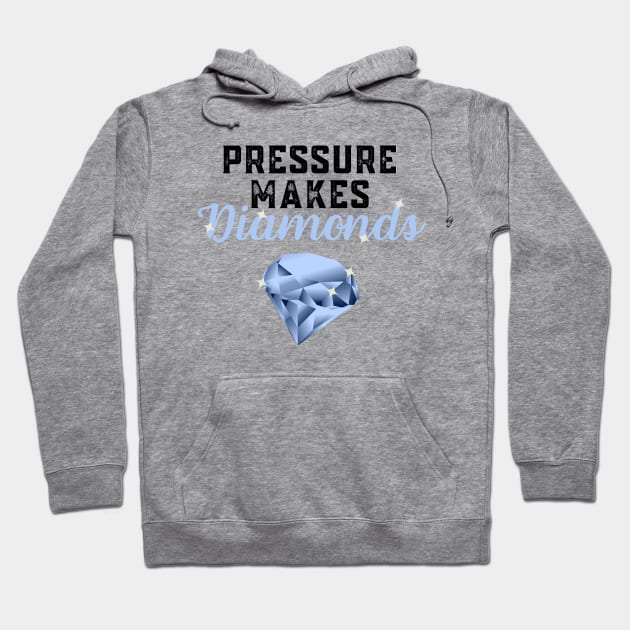 Pressure Makes Diamonds - Inspirational Motivational Quote Gift Idea Hoodie by Zen Cosmos Official